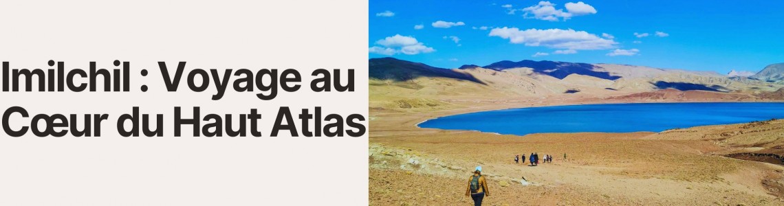 Imilchil : Voyage au Cœur du Haut Atlas